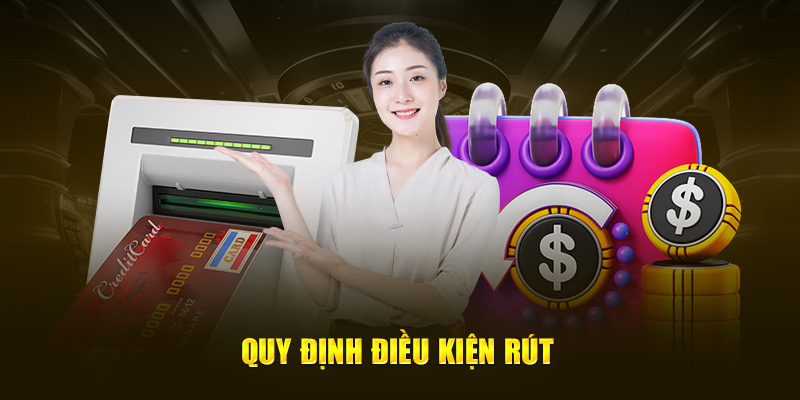 Quy định điều kiện rút